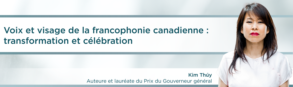 Voix et visage de la francophonie canadienne : transformation et célébration