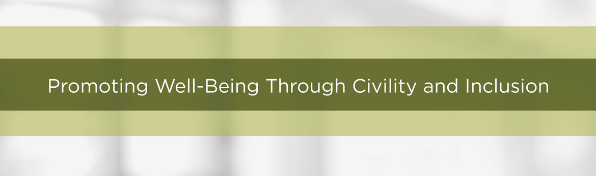 Promoting Well-Being Through Civility and Inclusion