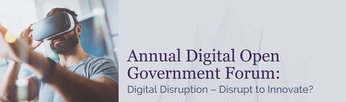 Annual Digital Open Government Forum: Digital Disruption – Disrupt to Innovate?