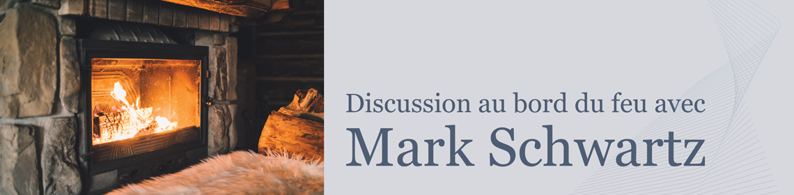Discussion au bord du feu avec Mark Schwartz