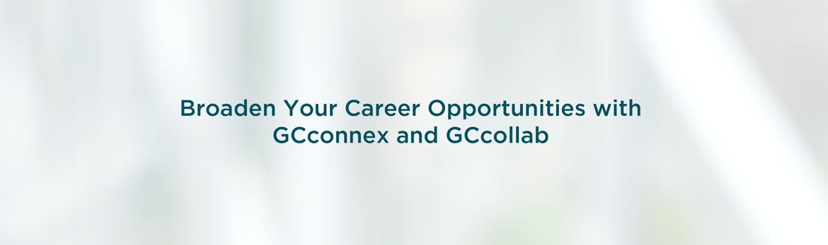 Broaden Your Career Opportunities with GCconnex and GCcollab