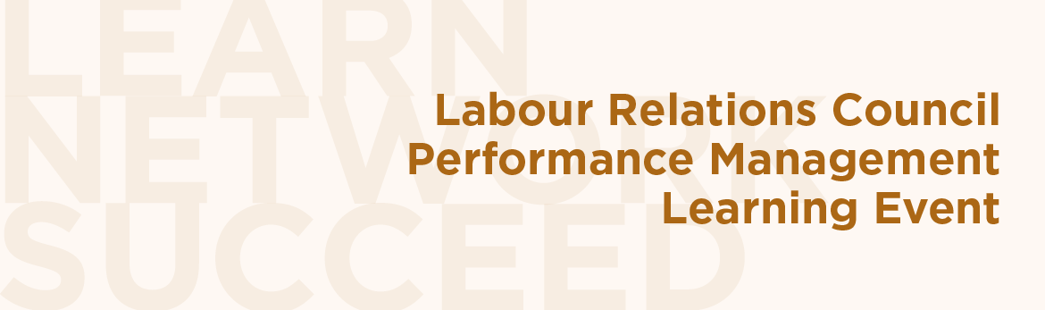 Labour Relations Council Performance Management Learning Event